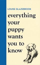 Livre Relié Everything Your Puppy Wants You to Know de Glazebrook Louise