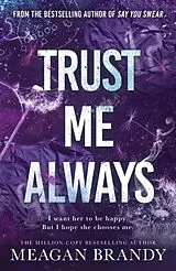 Kartonierter Einband Trust Me Always von Meagan Brandy