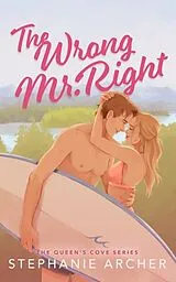 Kartonierter Einband The Wrong Mr Right von Stephanie Archer