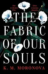 Kartonierter Einband The Fabric of Our Souls von K. M. Moronova