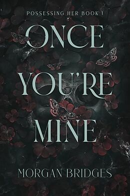 Kartonierter Einband Once You're Mine von Morgan Bridges