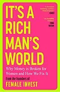 E-Book (epub) It's a Rich Man's World von Camilla Falkenberg, Emma Due Bitz, Anna-Sophie Hartvigsen