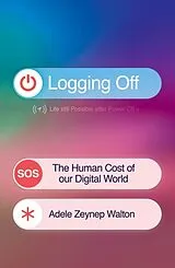 Kartonierter Einband Logging Off von Adele Zeynep Walton