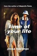 Kartonierter Einband Time of Your Life von Jessa Hastings