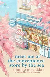 Kartonierter Einband Meet Me at the Convenience Store by the Sea von Sonoko Machida