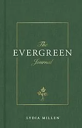 Fester Einband The Evergreen Journal von Lydia Elise Millen