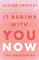 Kartonierter Einband It Begins with You Now von Jillian Turecki