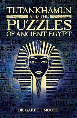 Couverture cartonnée Tutankhamun and the Puzzles of Ancient Egypt de Dr Gareth Moore