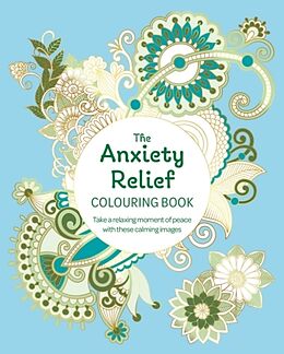 Couverture cartonnée The Anxiety Relief Colouring Book de Tansy Willow