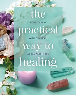 Livre Relié The Practical Way to Healing de Adrian White, Hamraz Ahsan, Julian Flanders