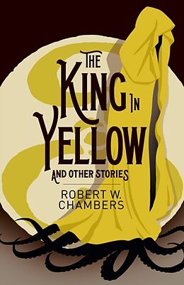 Couverture cartonnée The King in Yellow and Other Stories de Robert W. Chambers