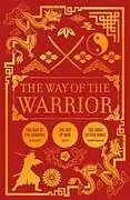 Kartonierter Einband The Way of the Warrior von Sun Tzu, Miyamoto Musashi, Inazo Nitobe
