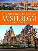 Couverture cartonnée The Art Lover's Guide to Amsterdam de Angela Youngman