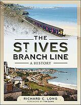 eBook (epub) The St Ives Branch Line de Richard C. Long