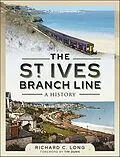 E-Book (epub) The St Ives Branch Line von Richard C. Long