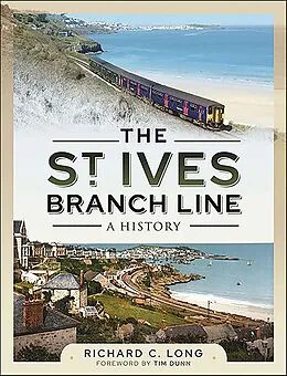 E-Book (epub) The St Ives Branch Line von Richard C. Long