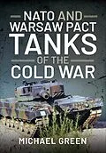 E-Book (epub) NATO and Warsaw Pact Tanks of the Cold War von Michael Green