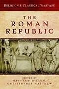 Couverture cartonnée Religion & Classical Warfare: The Roman Republic de Matthew Dillon