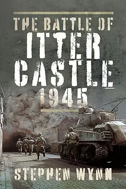 E-Book (pdf) Battle of Itter Castle, 1945 von Wynn Stephen Wynn