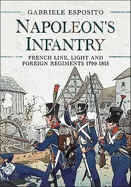 E-Book (epub) Napoleon's Infantry von Gabriele Esposito