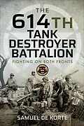 E-Book (epub) The 614th Tank Destroyer Battalion von Samuel de Korte