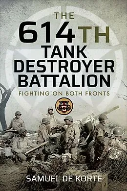 E-Book (epub) The 614th Tank Destroyer Battalion von Samuel de Korte