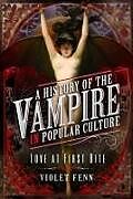 Couverture cartonnée A History of the Vampire in Popular Culture de Violet Fenn