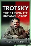 E-Book (epub) Trotsky, The Passionate Revolutionary von Allan Todd