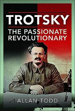E-Book (epub) Trotsky, The Passionate Revolutionary von Allan Todd