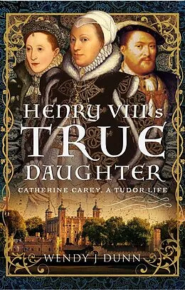 E-Book (epub) Henry VIII's True Daughter von Dunn Wendy J Dunn