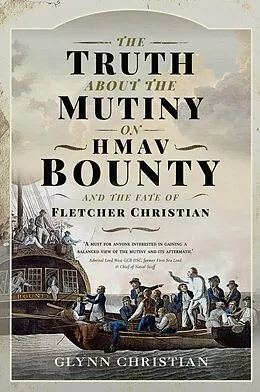 E-Book (epub) Truth About the Mutiny on HMAV Bounty - and the Fate of Fletcher Christian von Christian Glynn Christian