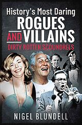 eBook (epub) History's Most Daring Rogues and Villains de Nigel Blundell