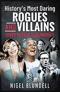 E-Book (epub) History's Most Daring Rogues and Villains von Nigel Blundell