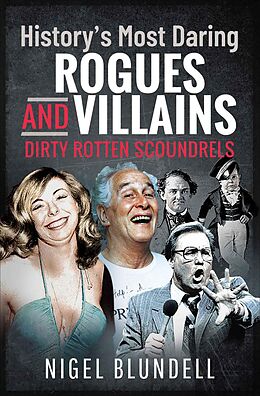 eBook (epub) History's Most Daring Rogues and Villains de Nigel Blundell