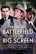 Couverture cartonnée From the Battlefield to the Big Screen de Melody Foreman