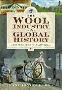 Livre Relié The Wool Industry a Global History de Anthony Burton