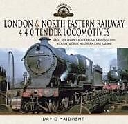 Livre Relié London & North Eastern Railway 4-4-0 Tender Locomotives de David Maidment