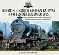 E-Book (pdf) London & North Eastern Railway 4-4-0 Tender Locomotives von Maidment David Maidment