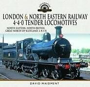 Livre Relié London & North Eastern Railway 4-4-0 Tender Locomotives - North Eastern, North British, Great North of Scotland, L N E R de David Maidment