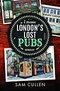 Livre Relié London's Lost Pubs de Sam Cullen