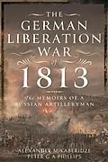 E-Book (pdf) German Liberation War of 1813 von Mikaberidze Alexander Mikaberidze, Phillips Peter G A Phillips