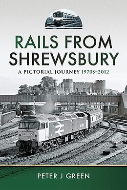 eBook (epub) Rails From Shrewsbury de Green Peter J Green