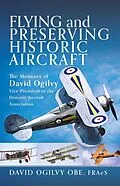 E-Book (epub) Flying and Preserving Historic Aircraft von Ogilvy David Frederick Ogilvy