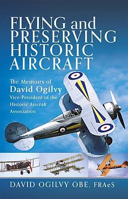 E-Book (pdf) Flying and Preserving Historic Aircraft von Ogilvy David Frederick Ogilvy