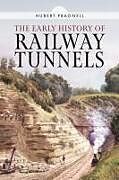 Livre Relié The Early History of Railway Tunnels de Hubert Pragnell