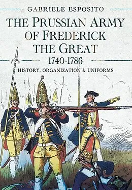 E-Book (epub) Prussian Army of Frederick the Great, 1740-1786 von Esposito Gabriele Esposito