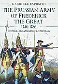 E-Book (pdf) Prussian Army of Frederick the Great, 1740-1786 von Esposito Gabriele Esposito