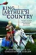 Livre Relié King Arthur's Country de Stuart Laycock, Christopher Gidlow