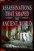 Livre Relié Assassinations That Shaped the Ancient World de Phil Carradice