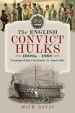 E-Book (pdf) English Convict Hulks 1600s - 1868 von Davis Mick Davis